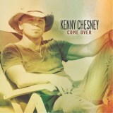 Kenny Chesney Come Over