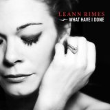 LeAnn Rimes What Have I Done